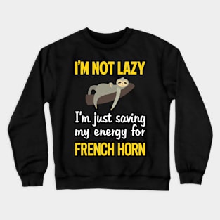 Funny Lazy French Horn Crewneck Sweatshirt